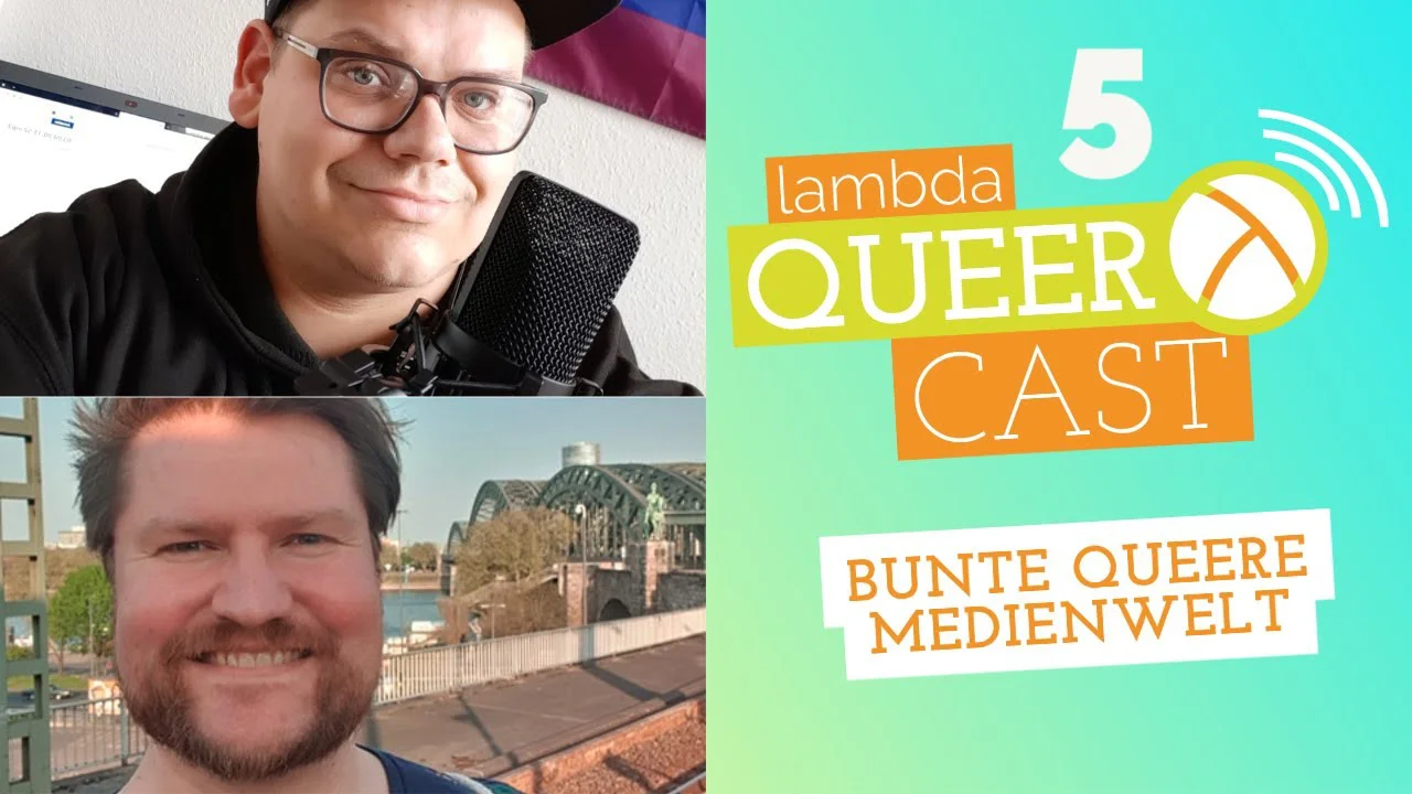 Zwei Porträtfotos von Personen links, rechts Logo "lambda QUEERCAST 5" und Text "BUNTE QUEERE MEDIENWELT".